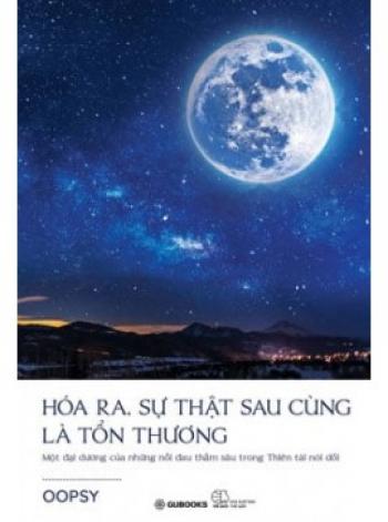 HÓA RA SỰ THẬT SAU CÙNG LÀ TỔN THƯƠNG