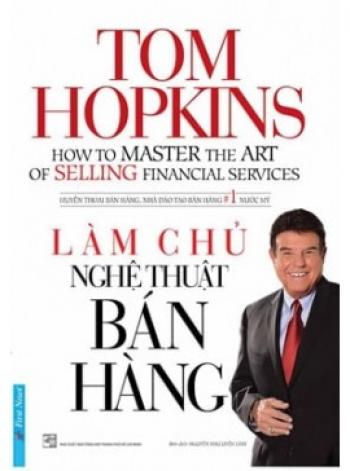 LÀM CHỦ NGHỆ THUẬT BÁN HÀNG