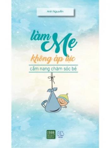 LÀM MẸ KHÔNG ÁP LỰC