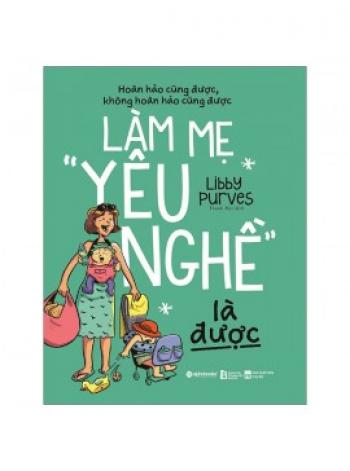 LÀM MẸ YÊU NGHỀ LÀ ĐƯỢC