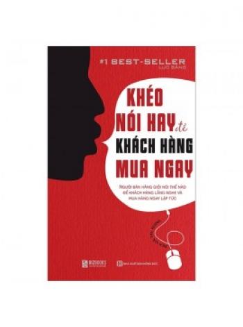 KHÉO NÓI HAY ĐỂ KHÁCH HÀNG MUA NGAY