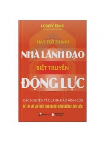 HÃY TRỞ THÀNH NHÀ LÃNH ĐẠO BIẾT TRUYỀN ĐỘNG LỰC