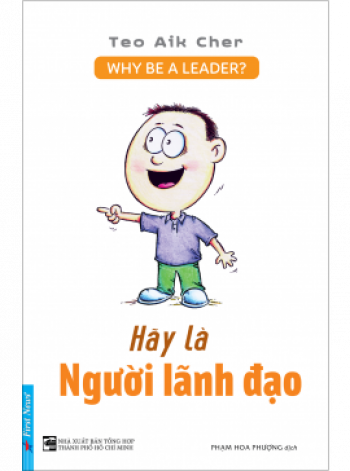 HÃY LÀ NGƯỜI LÃNH ĐẠO