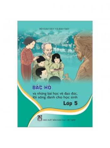 Bác Hồ Và Những Bài Học Về Đạo Đức, Lối Sống - Lớp 5