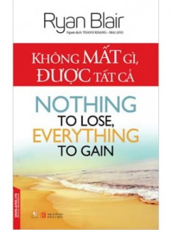 KHÔNG MẤT GÌ ĐƯỢC TẤT CẢ