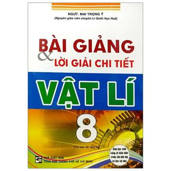 Bài Giảng Và Lời Giải Chi Tiết Vật Lí 8