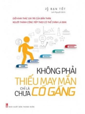 KHÔNG PHẢI THIẾU MAY MẮN CỐ GẮNG