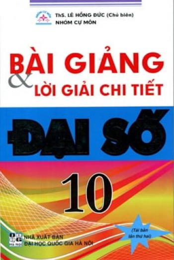 Bài Giảng Và Lời Giải Chi Tiết - Đại số 10