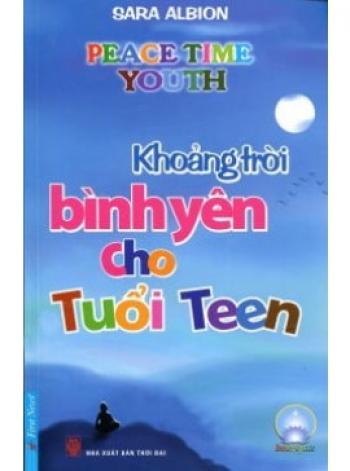 KHOẢNG TRỜI BÌNH YÊN CHO TUỔI TEN