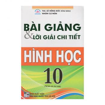  Bài Giảng Và Lời Giải Chi Tiết Hình Học 10 