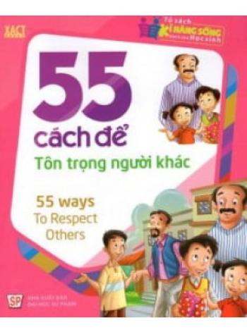 55 CÁCH ĐỂ TÔN TRỌNG NGƯỜI KHÁC