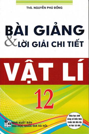 Bài Giảng Và Lời Giải Chi Tiết Vật Lí 12