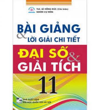 Bài Giảng Và Lời Giải Chi Tiết Đại Số Và Giải Tích 11