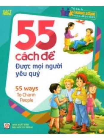 55 CÁCH ĐỂ ĐƯỢC MOI NGƯỜI YÊU QUÝ