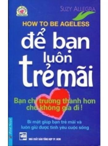 ĐỂ BẠN LUÔN TRẺ MÃI