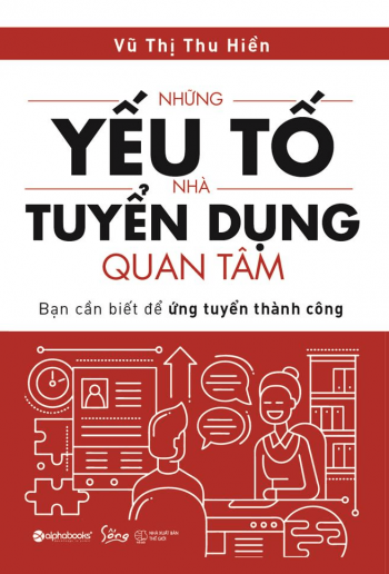 NHỮNG YẾU TỐ NHÀ TUYỂN DỤNG QUAN TÂM