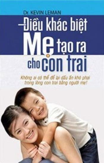 ĐIỀU KHÁC BIỆT MẸ TẠO RA CHO CON TRAI