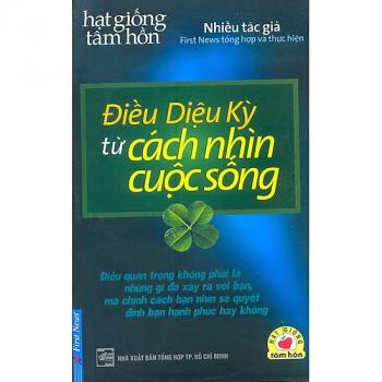 ĐIỀU KÌ DIỆU TỪ CÁCH NHÌN CUỘC SỐNG