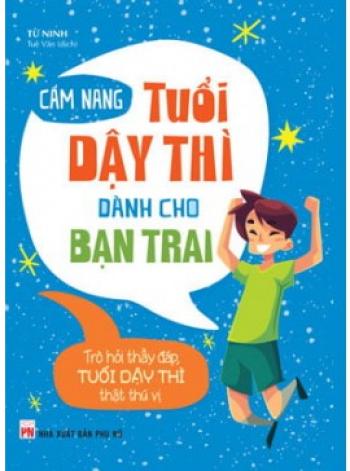 CẨM NANG TUỔI DẬY THÌ DÀNH CHO BẠN TRAI