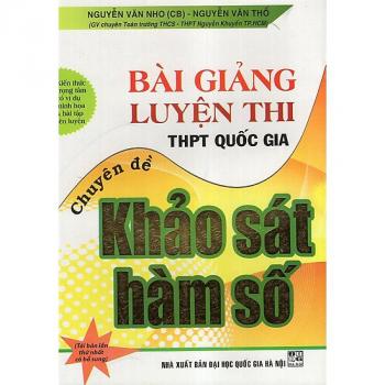 Bài Giảng Luyện Thi THPT Quốc Gia Chuyên Đề Khảo Sát Hàm Số