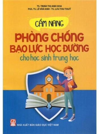 CẨM NANG PHÒNG CHÔNG BẠO LỰC HỌC ĐƯỜNG CHO HS TRUNG HỌC