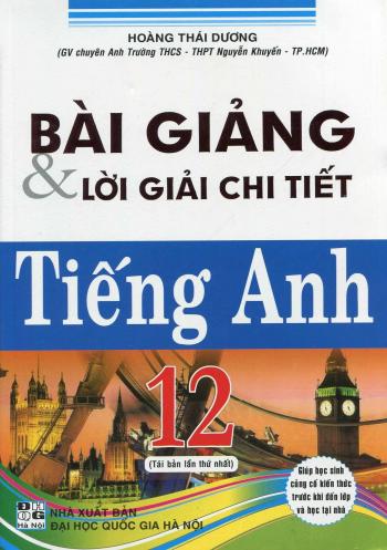 BÀI GIẢNG VÀ LỜI GIẢI CHI TIẾT TIẾNG ANH 12