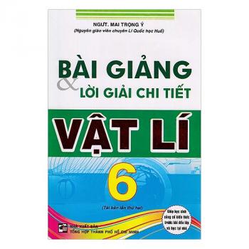 BÀI GIẢNG VÀ LỜI GIẢI CHI TIẾT VẬT LÍ 6