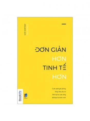 ĐƠN GIẢN HƠN , TINH TẾ HƠN