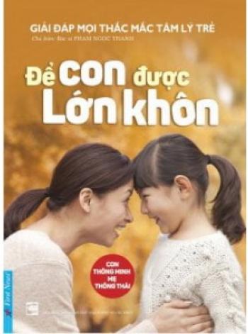 ĐỂ CON ĐƯỢC LỚN KHÔN