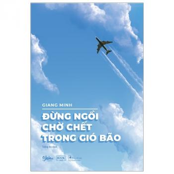 ĐỪNG NGỒI CHỜ CHẾT TRONG GIÓ BÃO