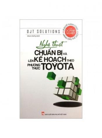 NGHỆ THUẬT CHUẨN BỊ & LÊN KH THEO PT TOYOTA