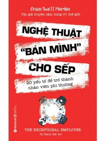 NGHỆ THUẬT BÁN MÌNH CHO SẾP