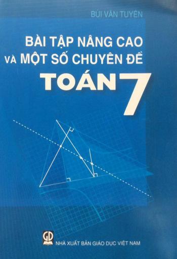 Bài tập nâng cao và một số chuyên đề Toán 7