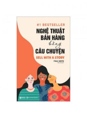 NGHỆ THUẬT BÁN HÀNG BẰNG CÂU CHUYỆN