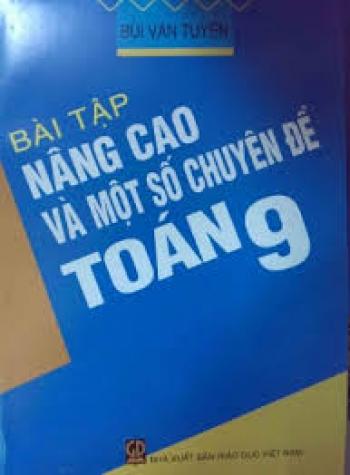 Bài Tập Nâng Cao Và Một Số Chuyên Đề Toán 9 