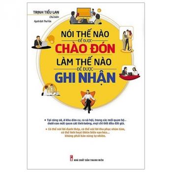 NÓI THẾ NÀO ĐỂ ĐC CHÀO ĐÓN , GHI NHẬN