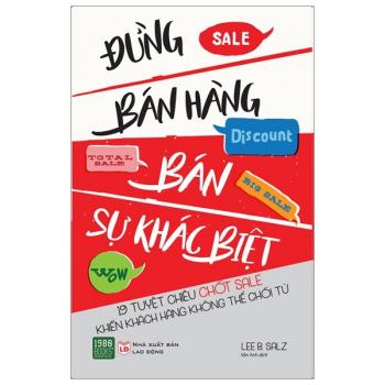 ĐỨNG BÁN HÀNG BÁN SỰ KHÁC BIỆT