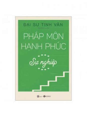 PHÁP MÔN HẠNH PHÚC SỰ NGHIỆP