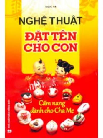 NGHỆ THUẬT ĐẶT TÊN CHO CON