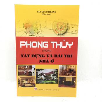 PHONG THỦY TRONG XÂY DỰNG VÀ BÀI TRÍ NHÀ Ở