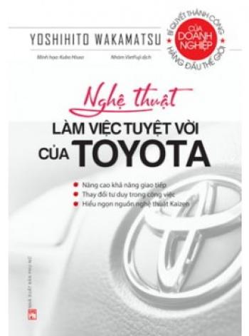 NGHỆ THUẬT LÀM VIỆC TUYỆT VỜI CỦA TOYOTA