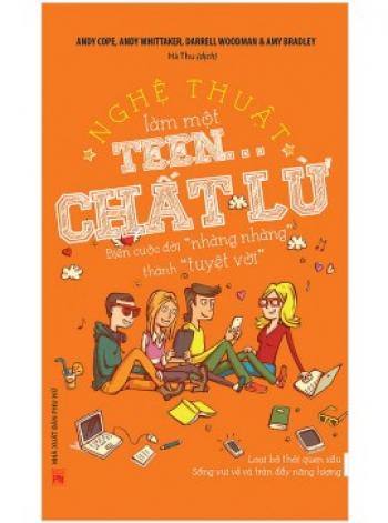 NGHỆ THUẬT LÀM MỘT TEEN CHẤT LỪ