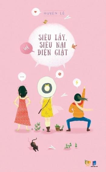 SIÊU LẦY, SIÊU NAI, SIÊU ĐIỆN GIẬT