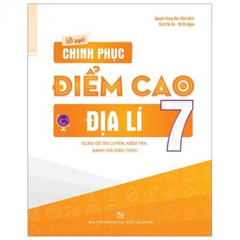 Bí Quyết Chinh Phục Điểm Cao Địa Lí 7 