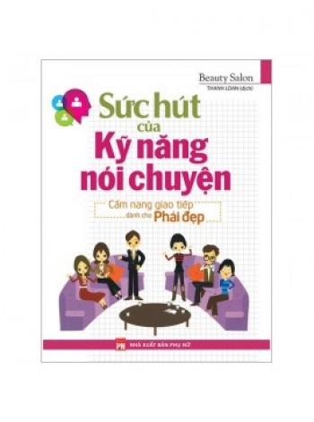 SỨC HÚT CỦA KỸ NĂNG NÓI CHUYỆN