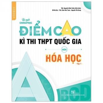 BÍ QUYẾT CHINH PHỤC ĐIỂM CAO KÌ THI THPT QG HÓA HỌC 1