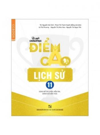 BÍ QUYẾT CHINH PHỤC ĐIỂM CAO LỊCH SỬ 11