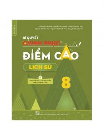 BÍ QUYẾT CHINH PHỤC ĐIỂM CAO LỊCH SỬ 8