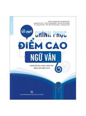 BÍ QUYẾT CHINH PHỤC ĐIỂM CAO NGỮ VĂN 6