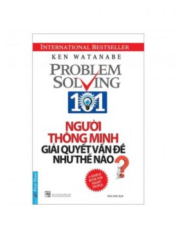 NGƯỜI THÔNG MINH GIẢI QUYẾT VẤN ĐỀ NhƯ THẾ NÀO